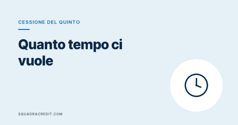 Quanto tempo ci vuole per la cessione del quinto