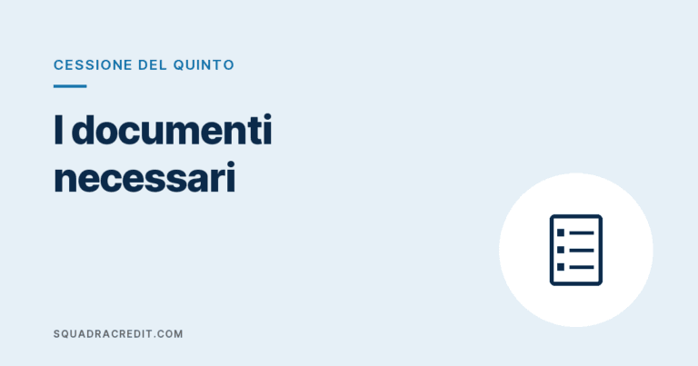 Documenti necessari per la cessione del quinto